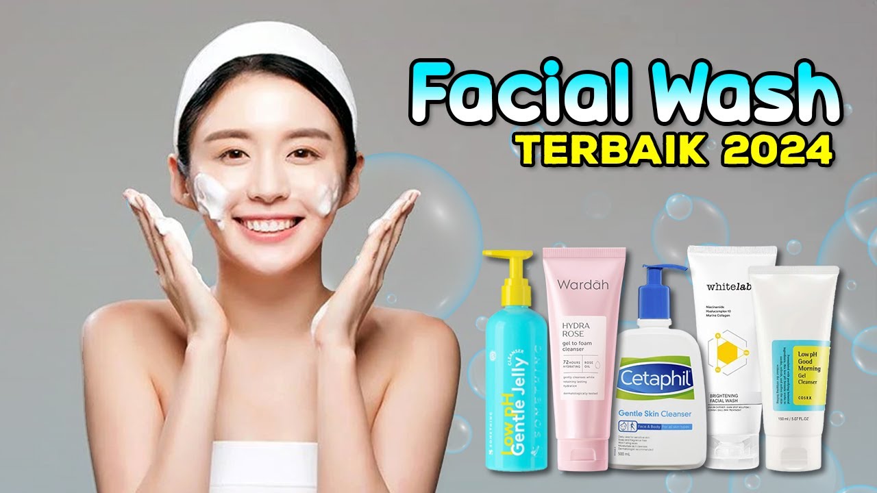 5 Rekomendasi FACIAL WASH TERBAIK, Pembersih Wajah semua JENIS KULIT!