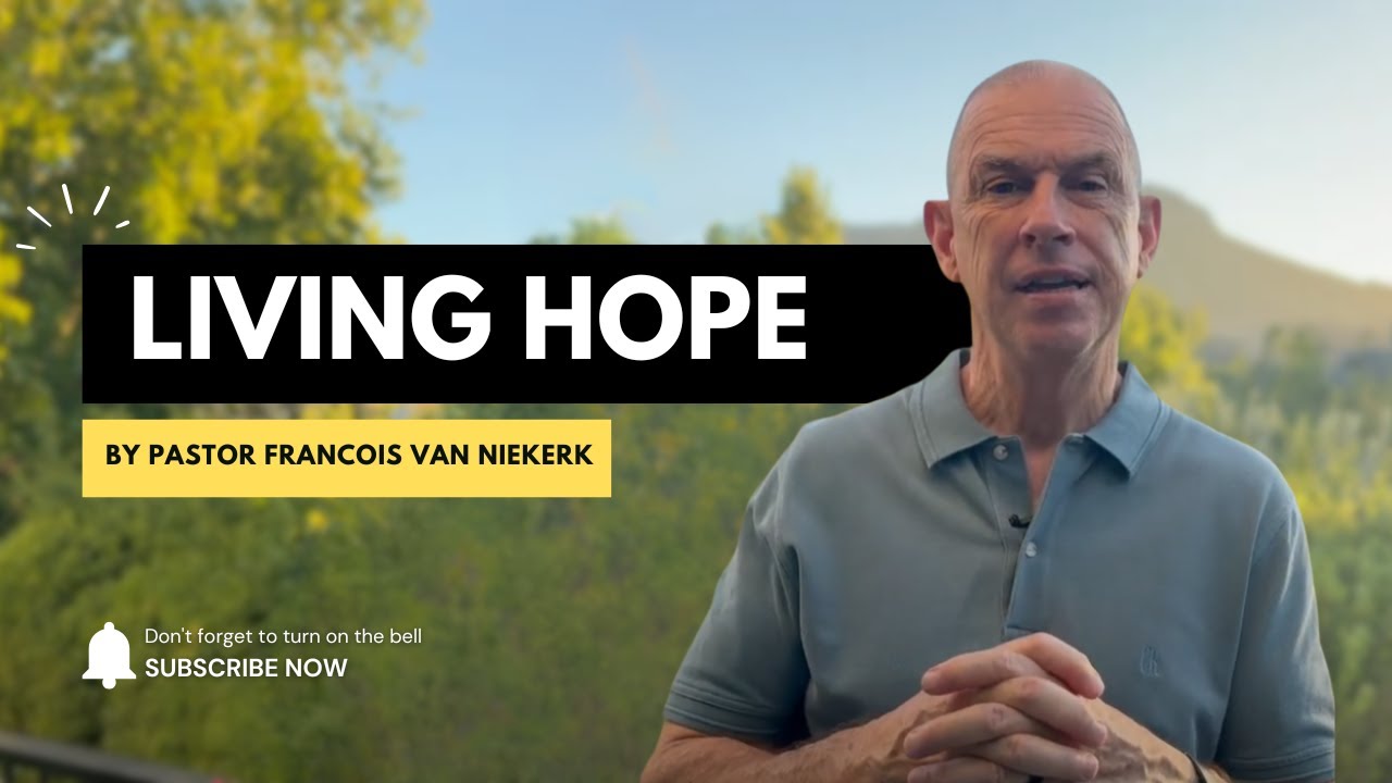 Living Hope. Francois van Niekerk. 26 January 2025