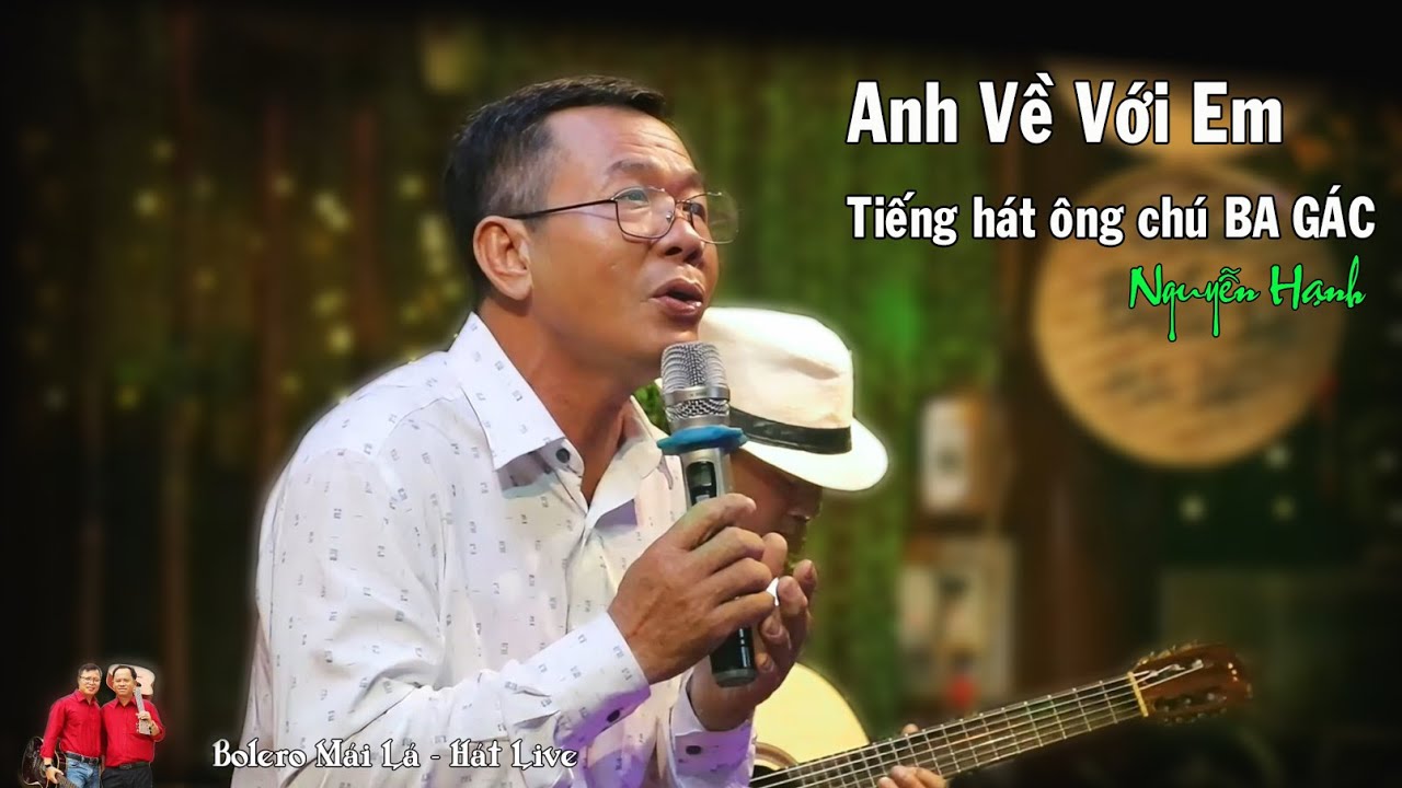 Anh Về Với Em | Nguyễn Hạnh ba gác | Bolero Mái lá - Hát live
