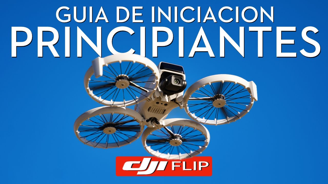 DJI FLIP - GUIA INICIACIÓN PRINCIPIANTES en ESPAÑOL | DJI FLY App EXPLICADA