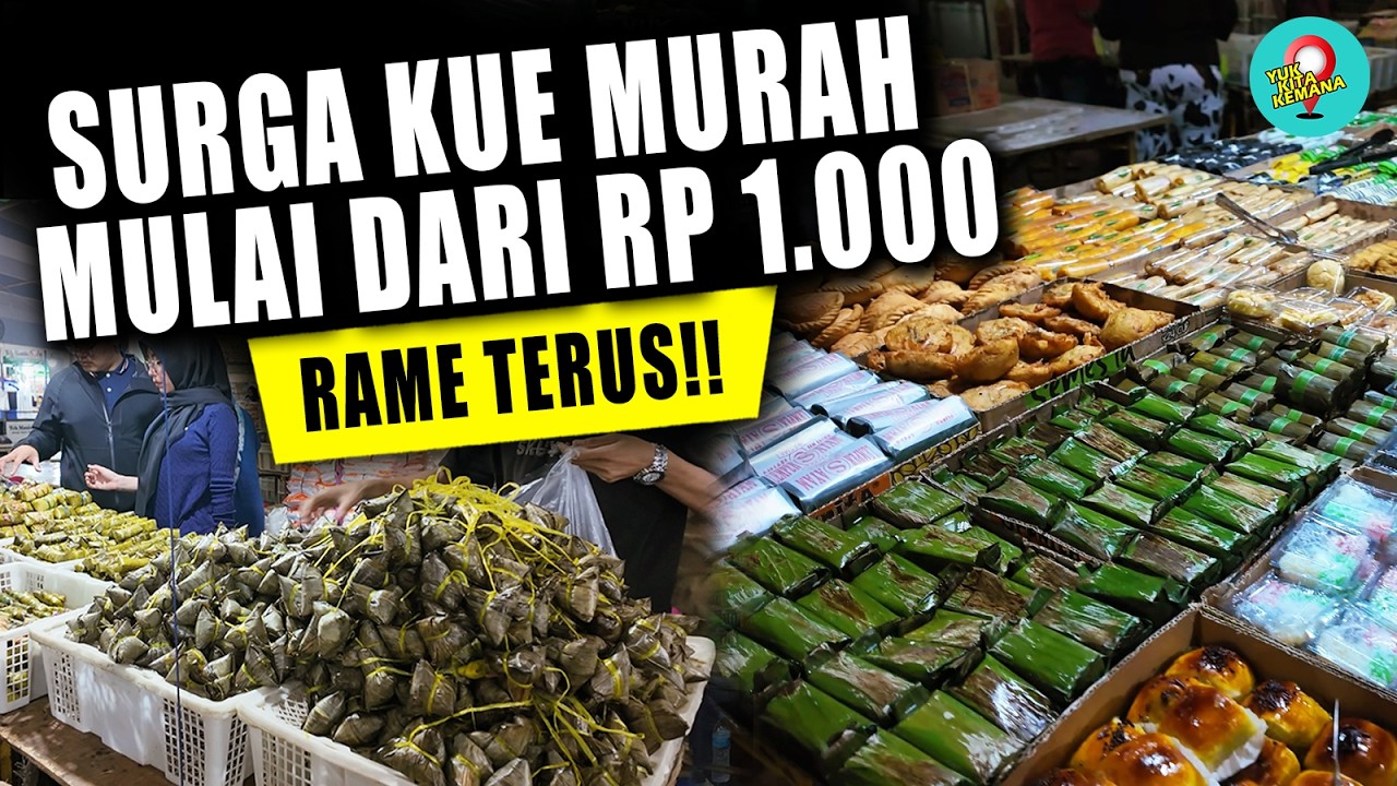 SUPER LENGKAP | SENTRA KUE SUBUH PASAR SENEN 2026