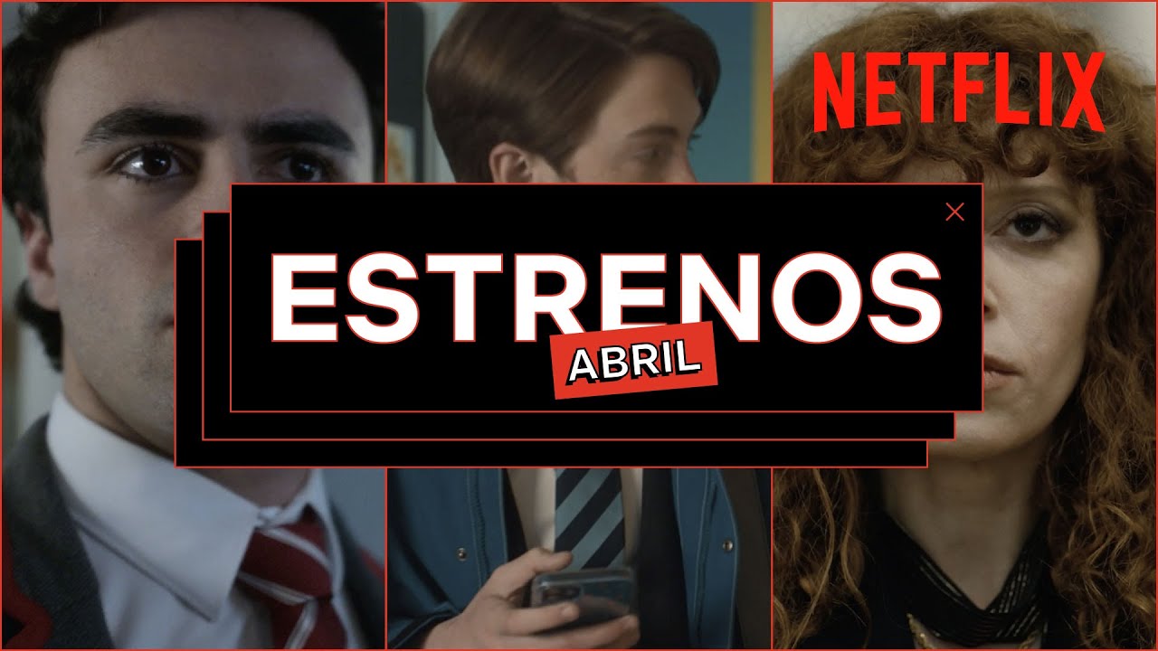 Los ESTRENOS de ABRIL 2022 | Netflix Espa&ntilde;a