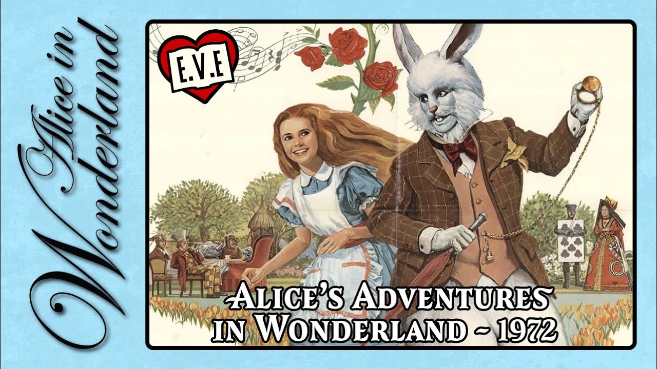 Alice's Adventures in Wonderland - 1972 Theatrical Film - with Sarah