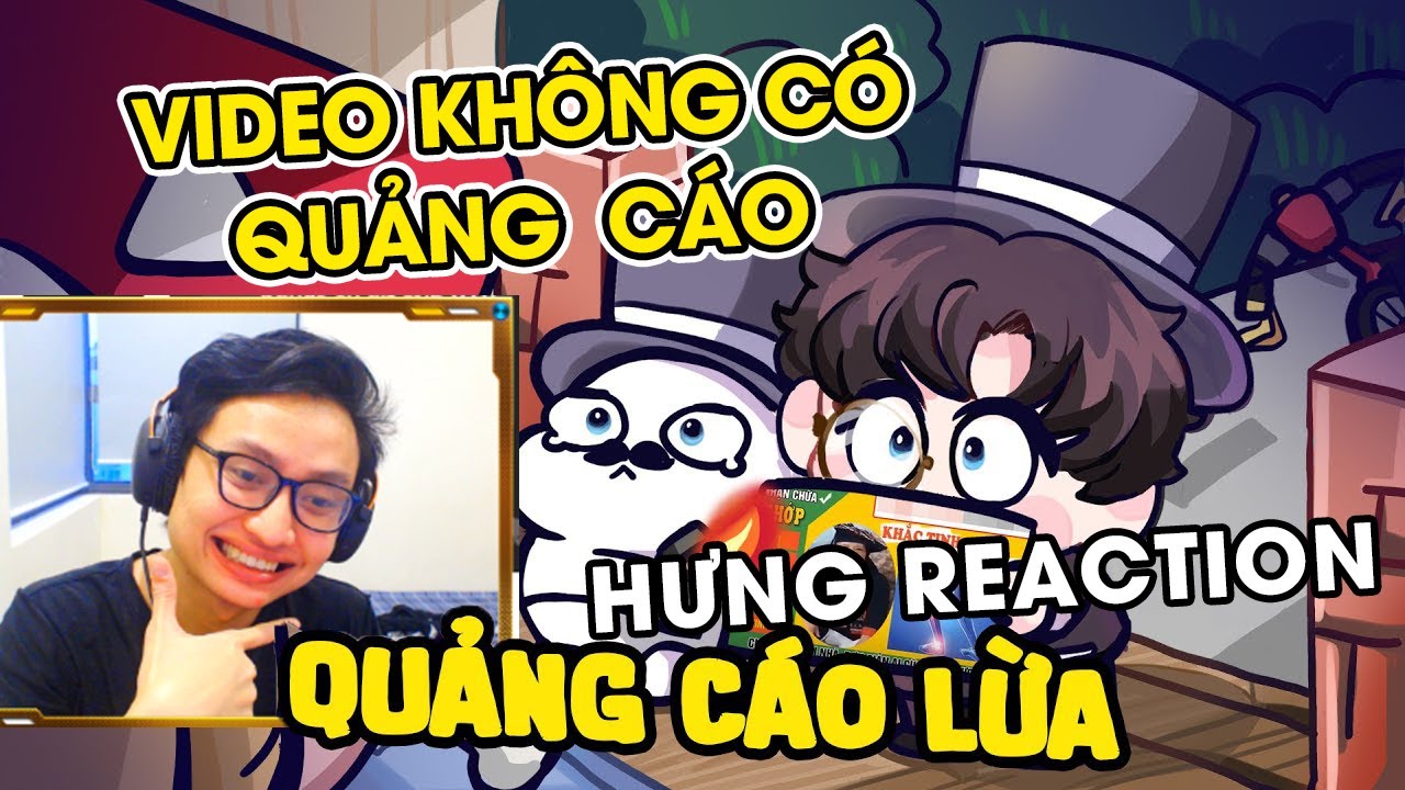 HƯNG REACTION || MONSIEUR TUNA - Quảng Cáo Lừa Đảo Bị Cà Khịa Trong 8 Phút | Nghiệp Tụ Vành Môi