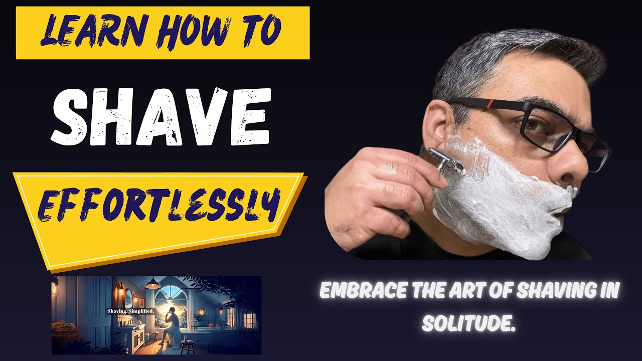 Learn How to Shave - Simple Steps to Follow, Easy to Master!