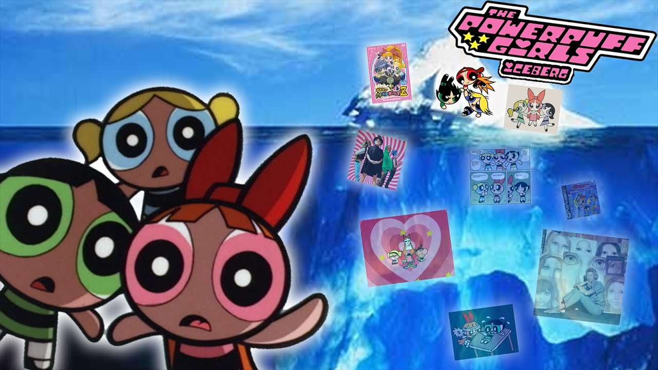 The Powerpuff Girls Iceberg {EXPLAINED}