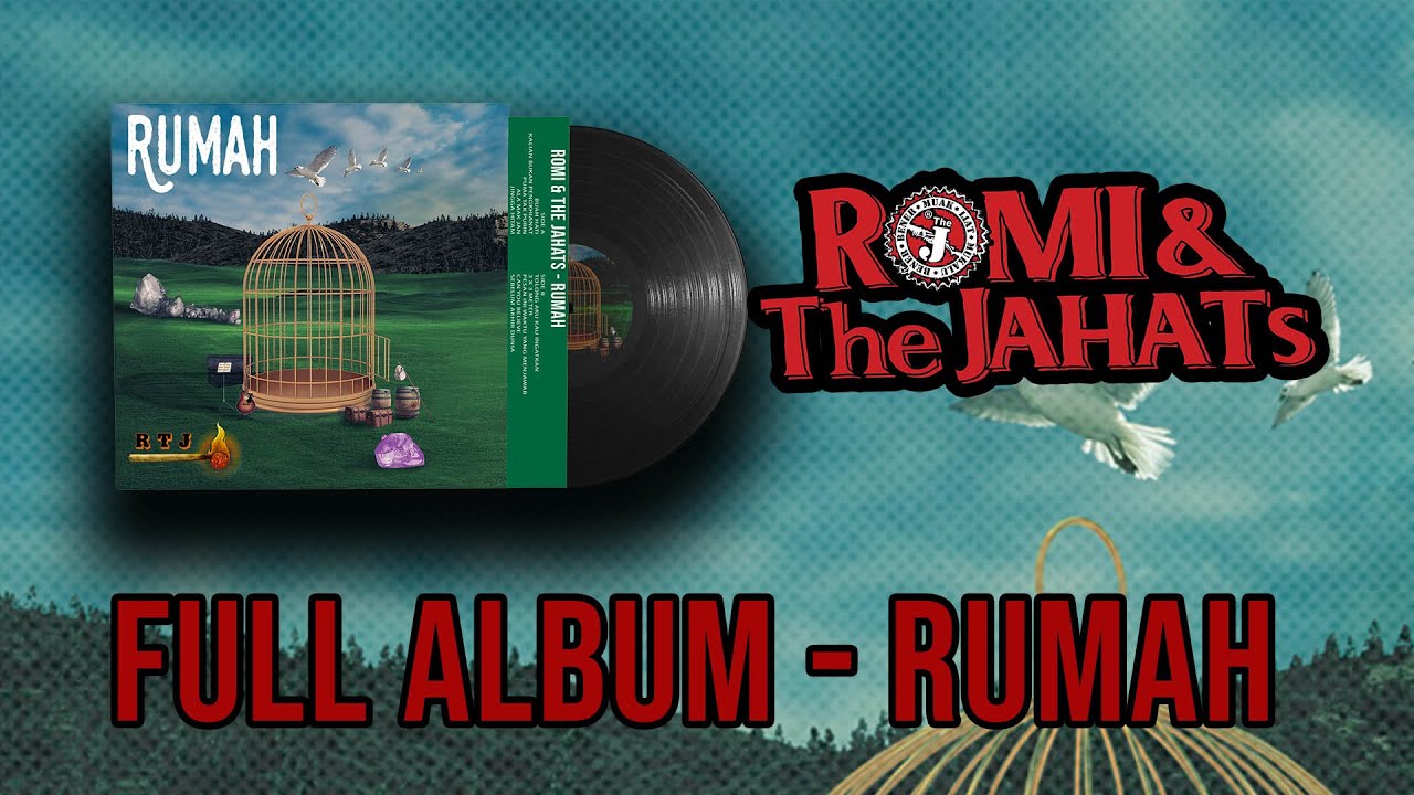 Romi & The Jahats - Full Album #3 Rumah