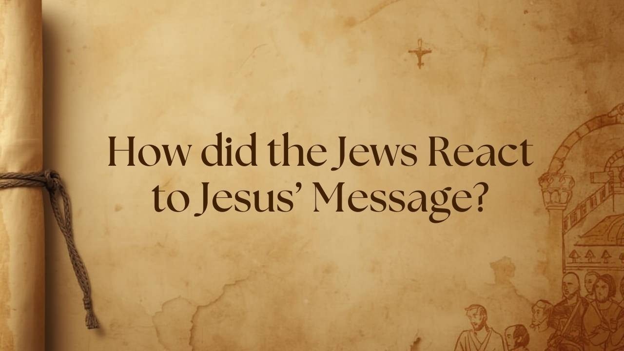 Ep. 15 - How Did the Jews React to Jesus' Message? | 52 Questions for Muslim Men
