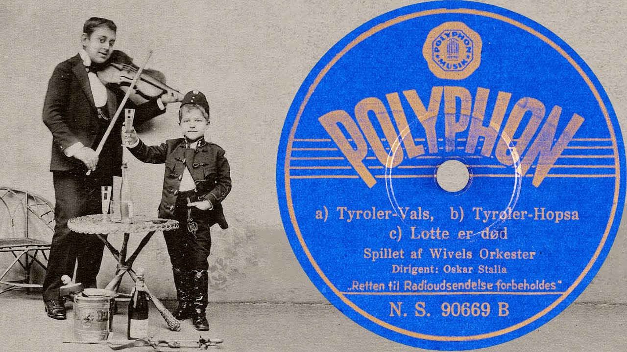Tyroler-Vals - Tyroler-Hopsa - Lotte er død -  Wivels Orkester -1930