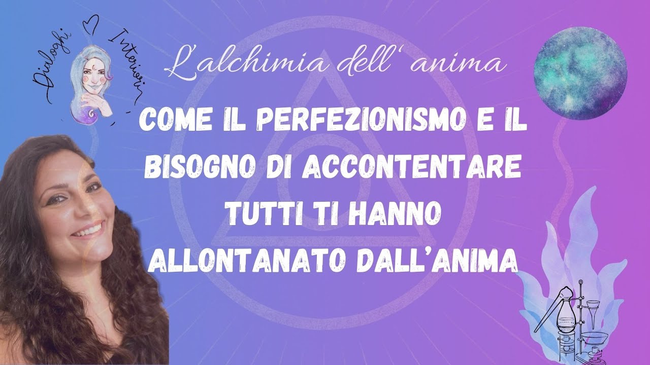 Come il perfezionismo e il bisogno di accontentare tutti ti hanno allontanato dall’anima