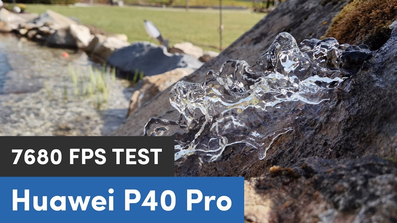 Huawei P40 Pro: 7680 fps slow-motion test