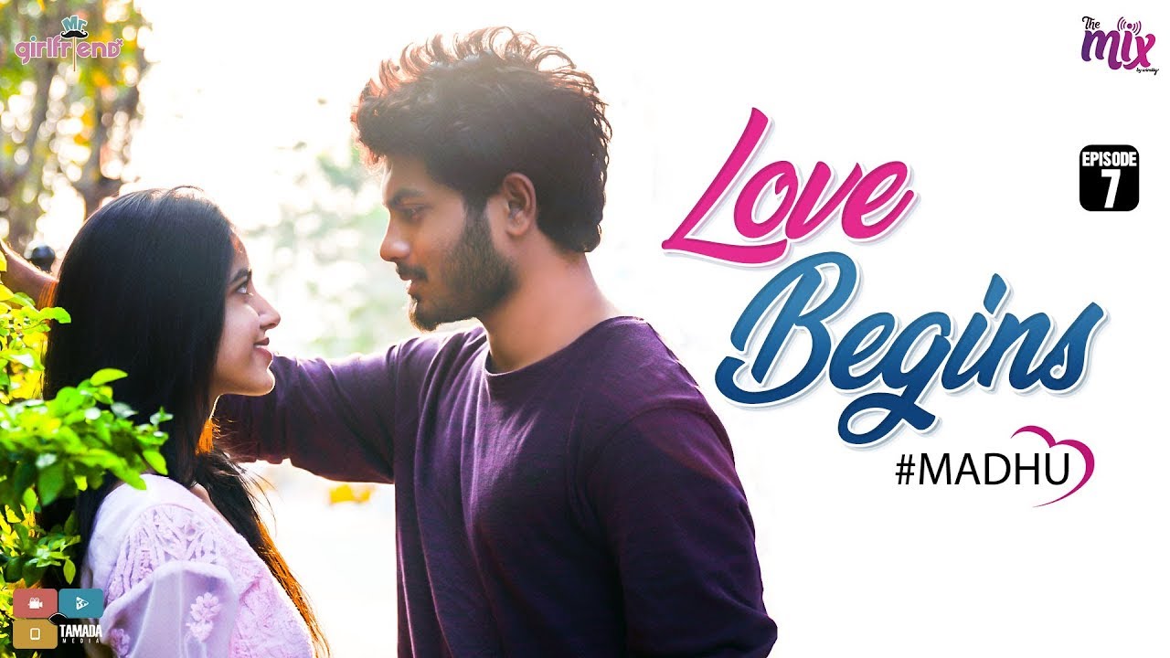 Love Begins || EP 07 || Mr.Girlfriend || The Mix By Wirally || Tamada Media