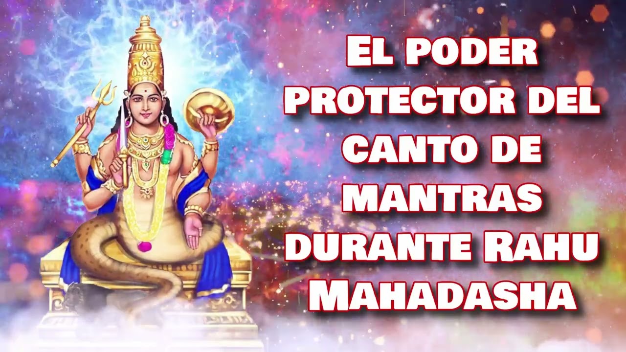 El poder protector del canto de mantras durante Rahu Mahadasha