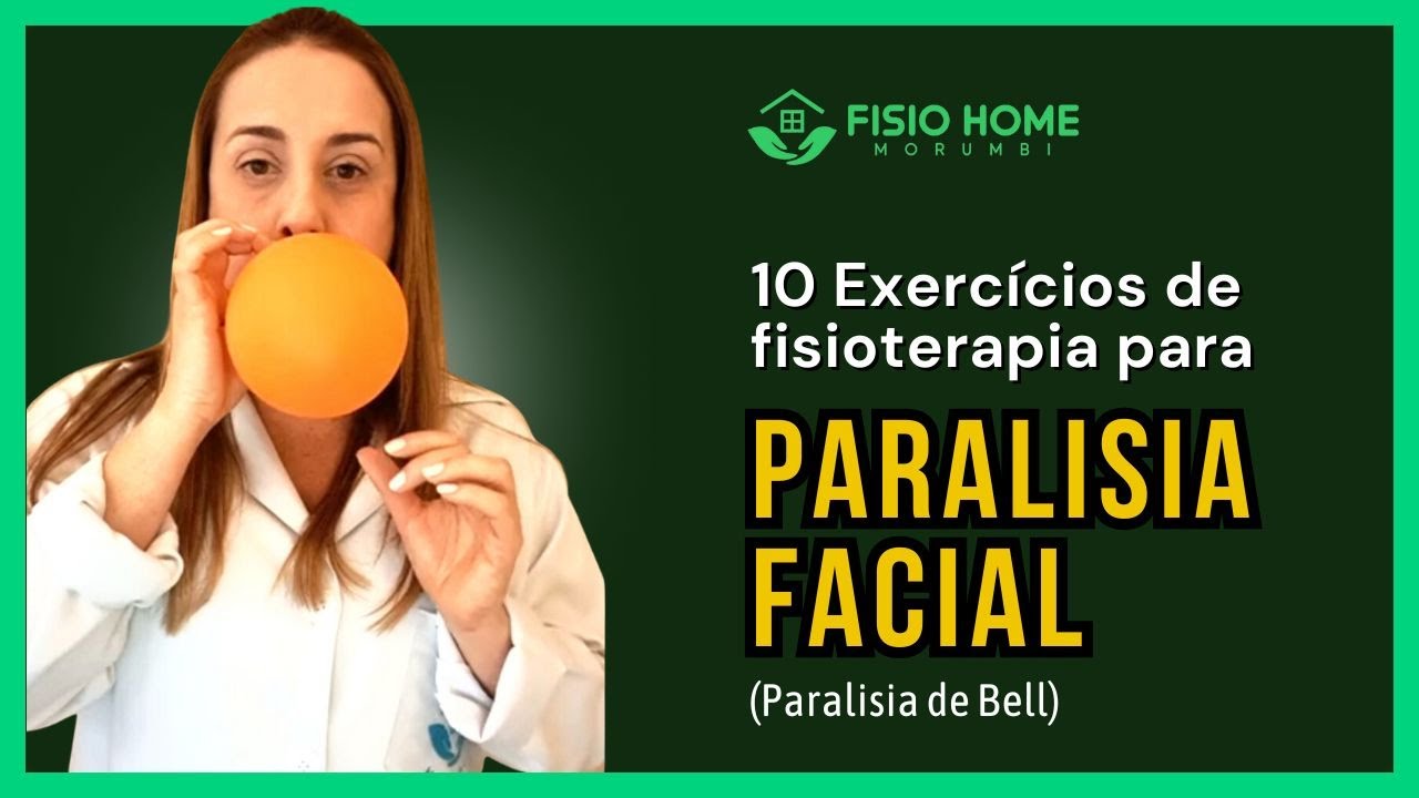Está com Paralisia Facial? Exercícios de fisioterapia para Paralisia de Bell - Fisio Home Morumbi
