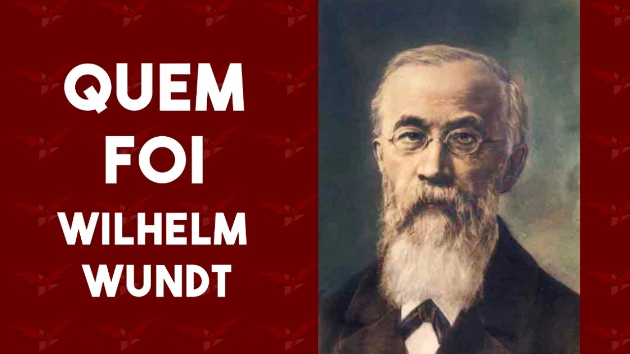 Quem Foi Wilhelm Wundt?O Guia definitivo!
