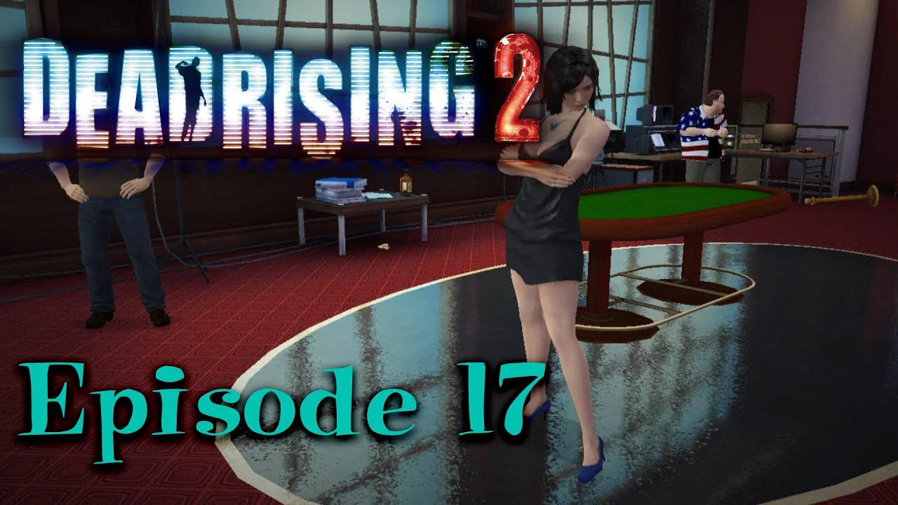 Dead Rising 2 - Episode 17