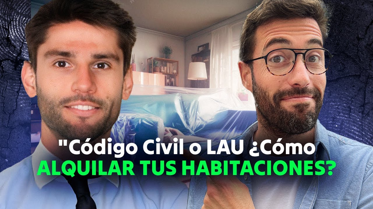 ¿Código Civil o LAU? ALQUILER DE HABITACIONES | Pros y Contras de cada contrato