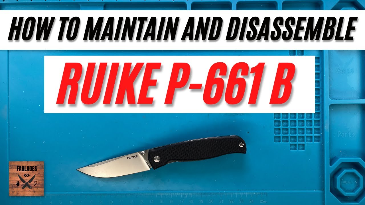 How to Maintain and Disassemble the Ruike P-661 Pocketknife. Fablades Full Review
