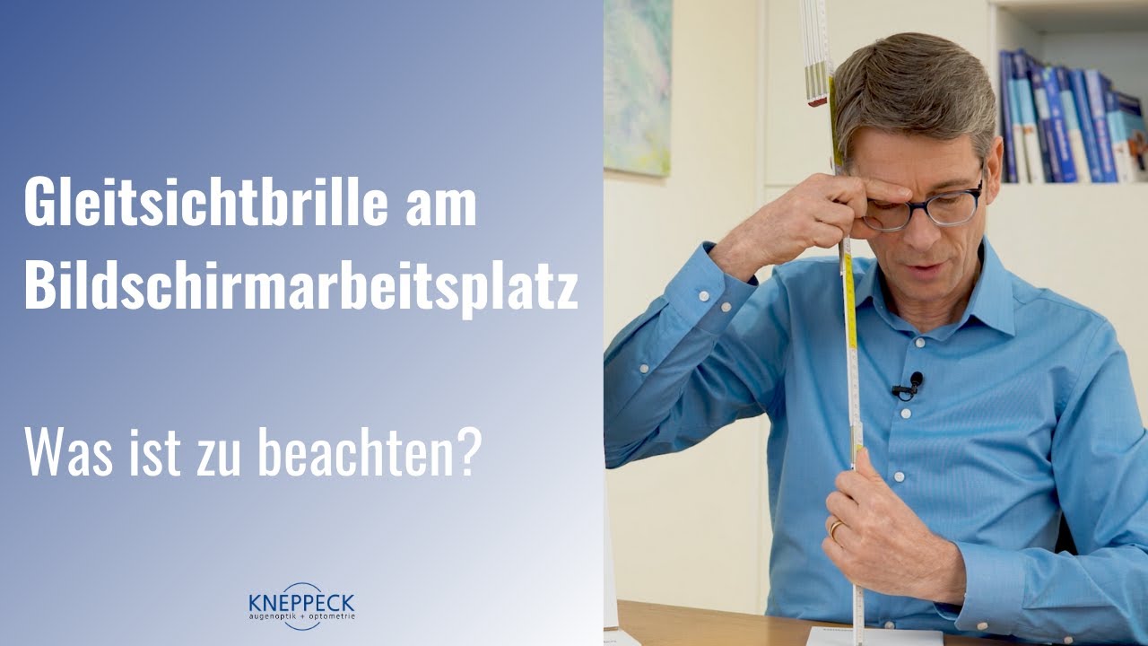 Gleitsichtbrille am Bildschirmarbeitsplatz - Was gibt es zu beachten?
