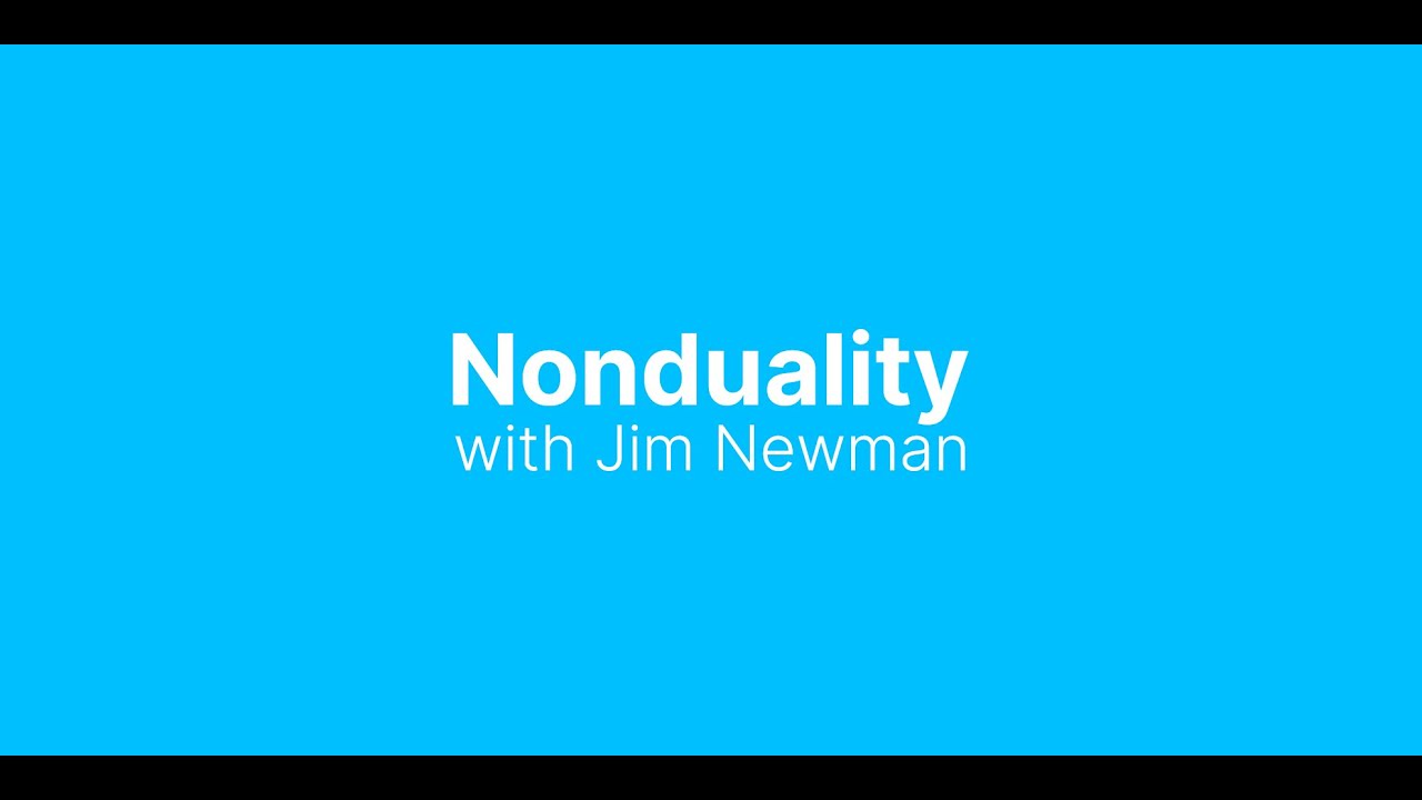 Nonduality with Jim Newman