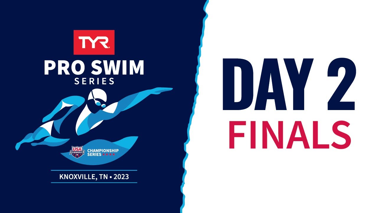 Day 2 Finals | 2023 TYR Pro Swim Series Knoxville