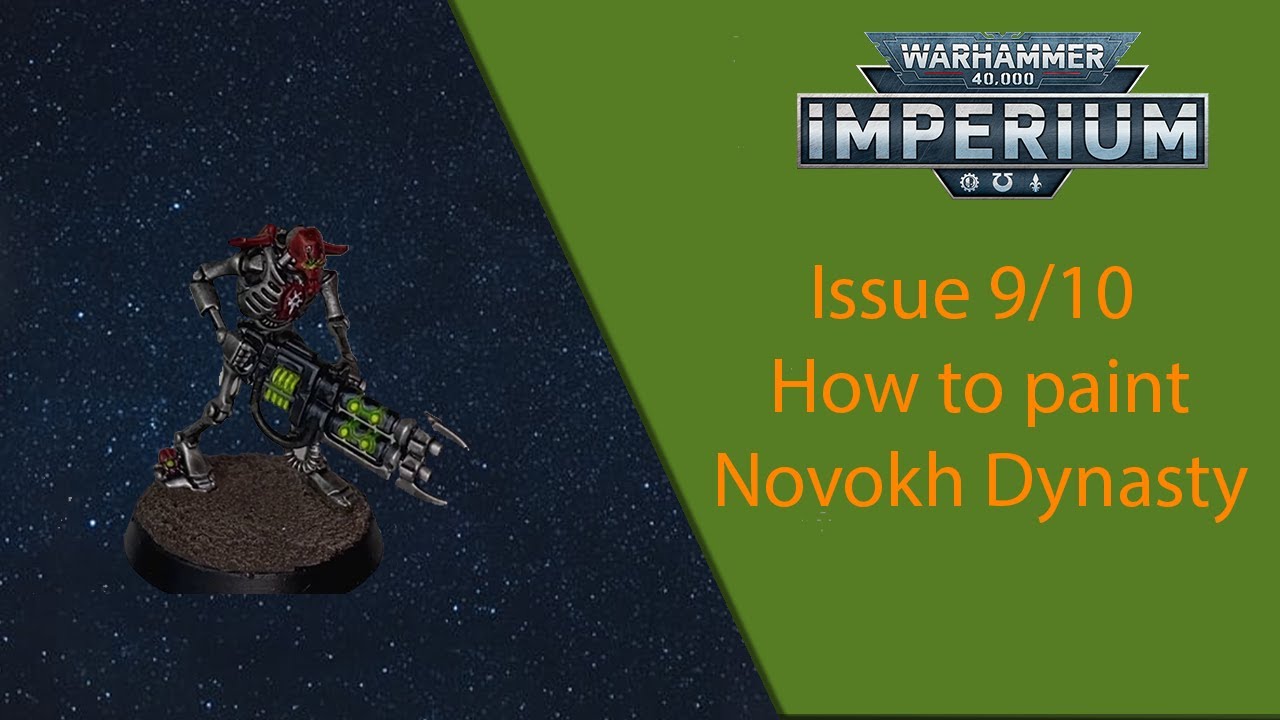 Warhammer 40,000 Imperium |  Issue 9 + 10 | How to paint Novokh Dynasty