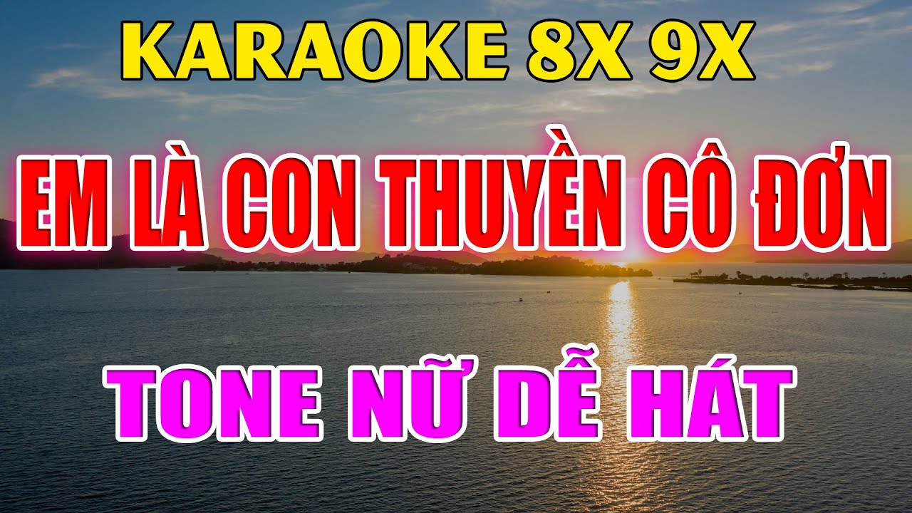 Karaoke Em Là Con Thuyền Cô Đơn Nhạc Trẻ Rumba Tone Nữ ( Dm ) Beat Phối Hay 2026