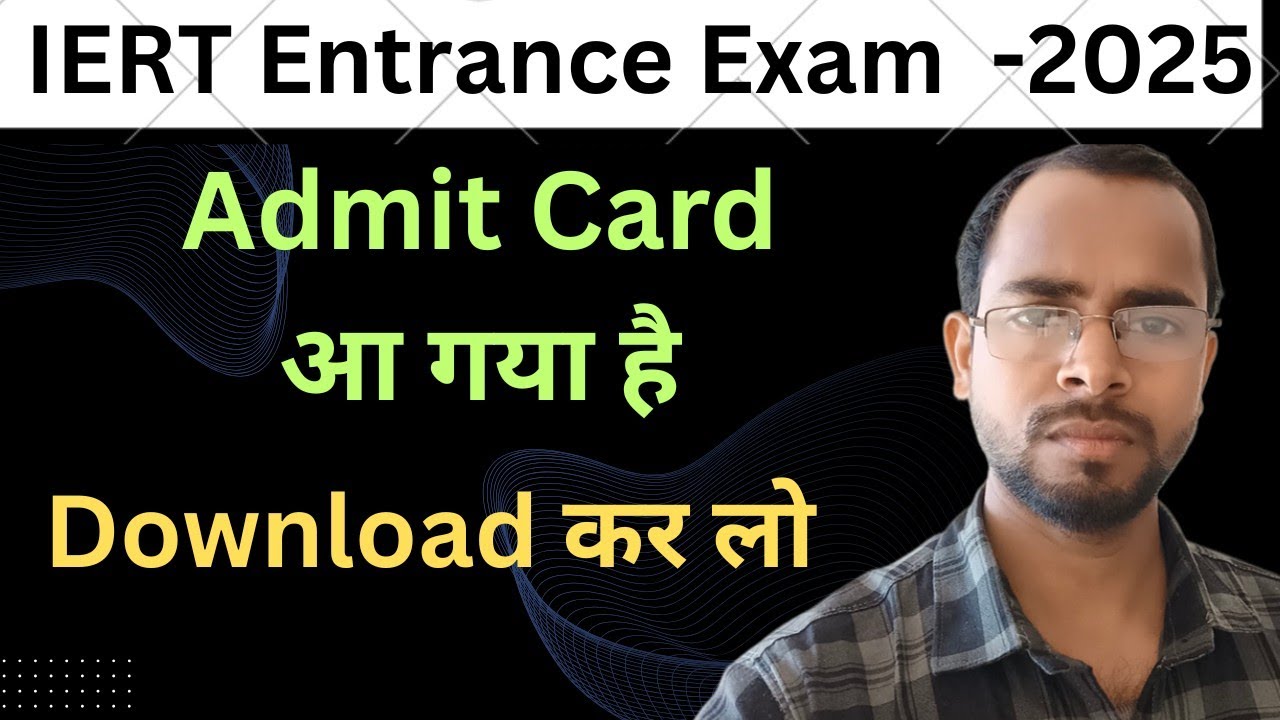 IERT Entrance Exam 2025 Admit Card Release