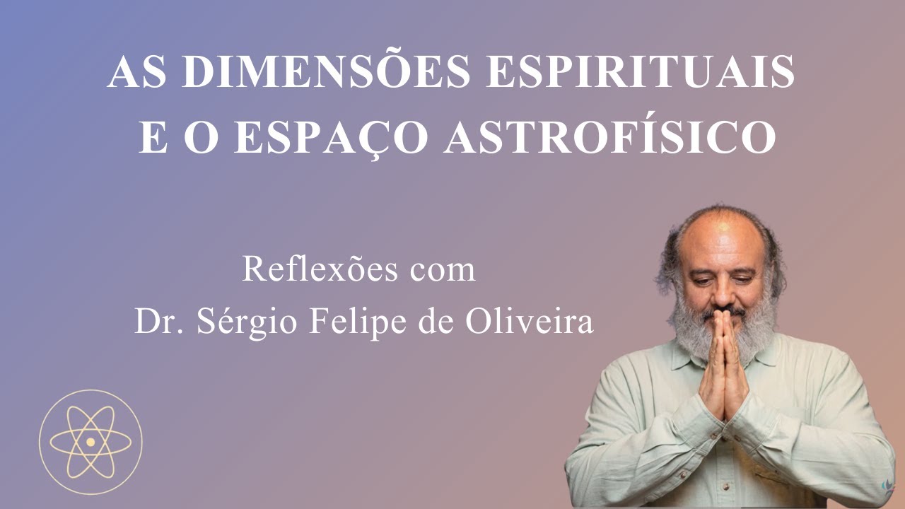 AS DIMENSÕES ESPIRITUAIS E O ESPAÇO ASTROFÍSICO