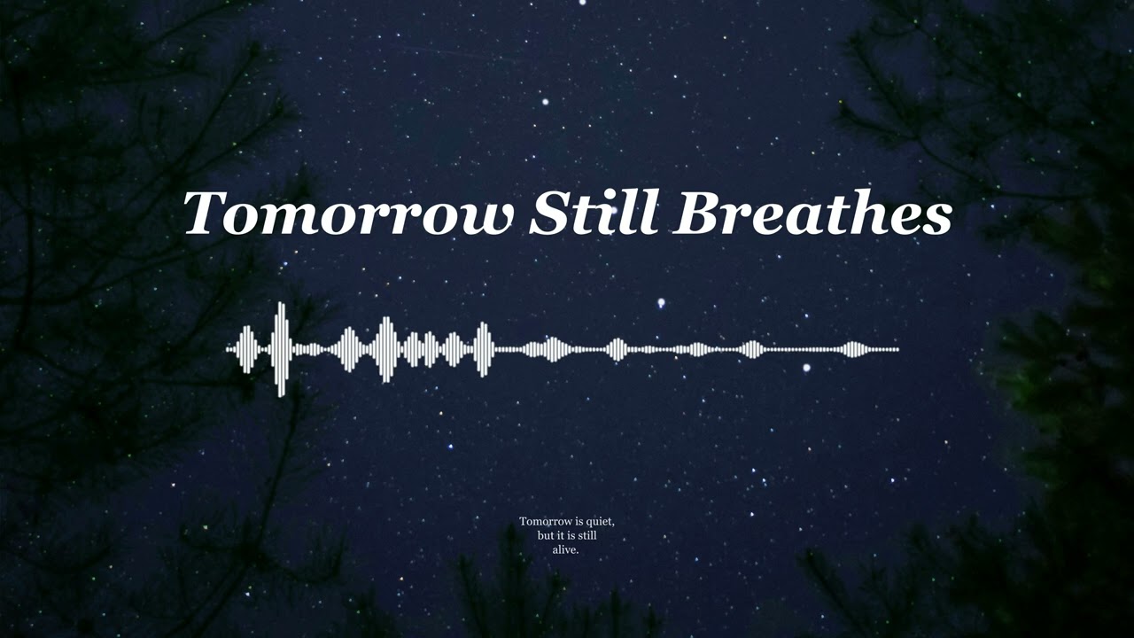 [A Song of Memory] If Tomorrow Is Still Breathing