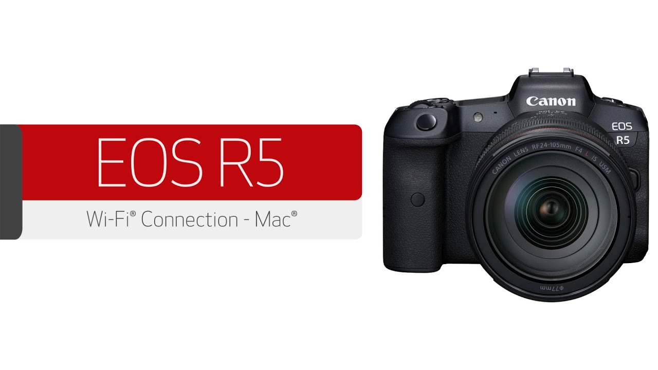 Canon EOS R5 - Wireless Connection with a Mac®