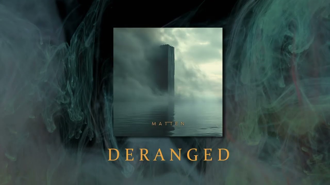 Matten - Deranged (Official Visualizer Video)
