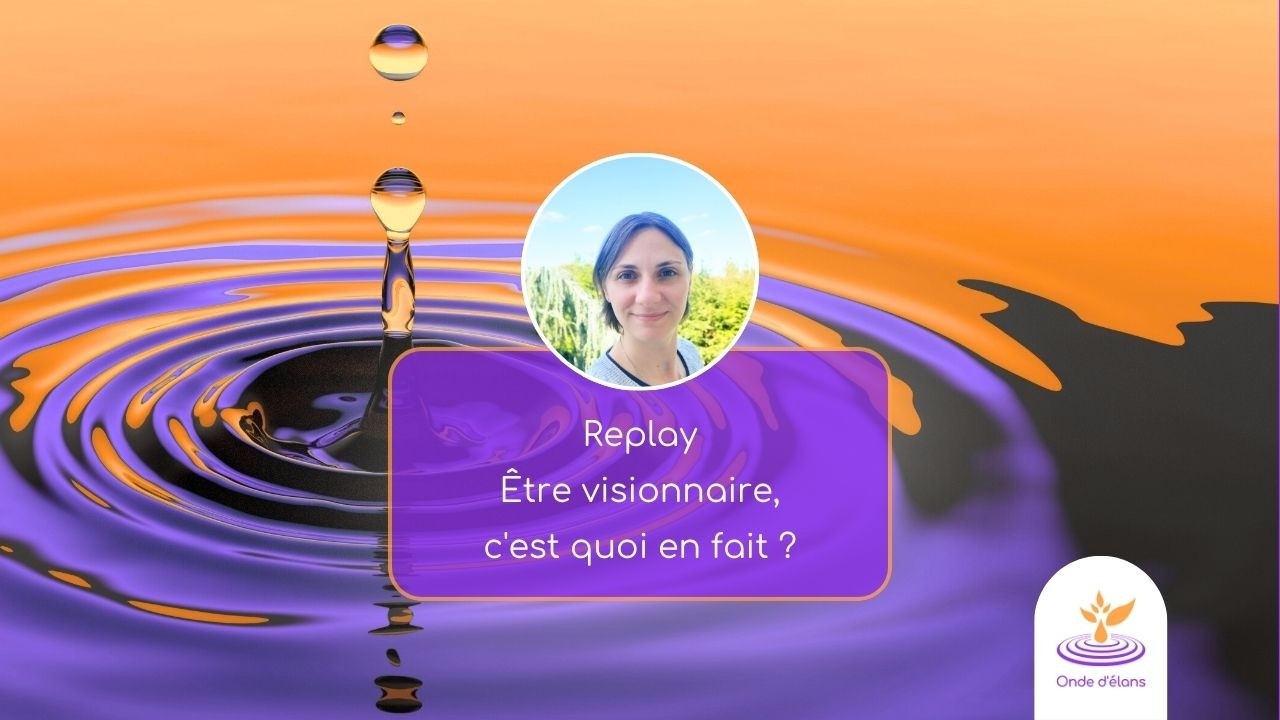 Live du jour : être visionnaire, c'est quoi en fait ? + plein d'autres surprises à l'intérieur