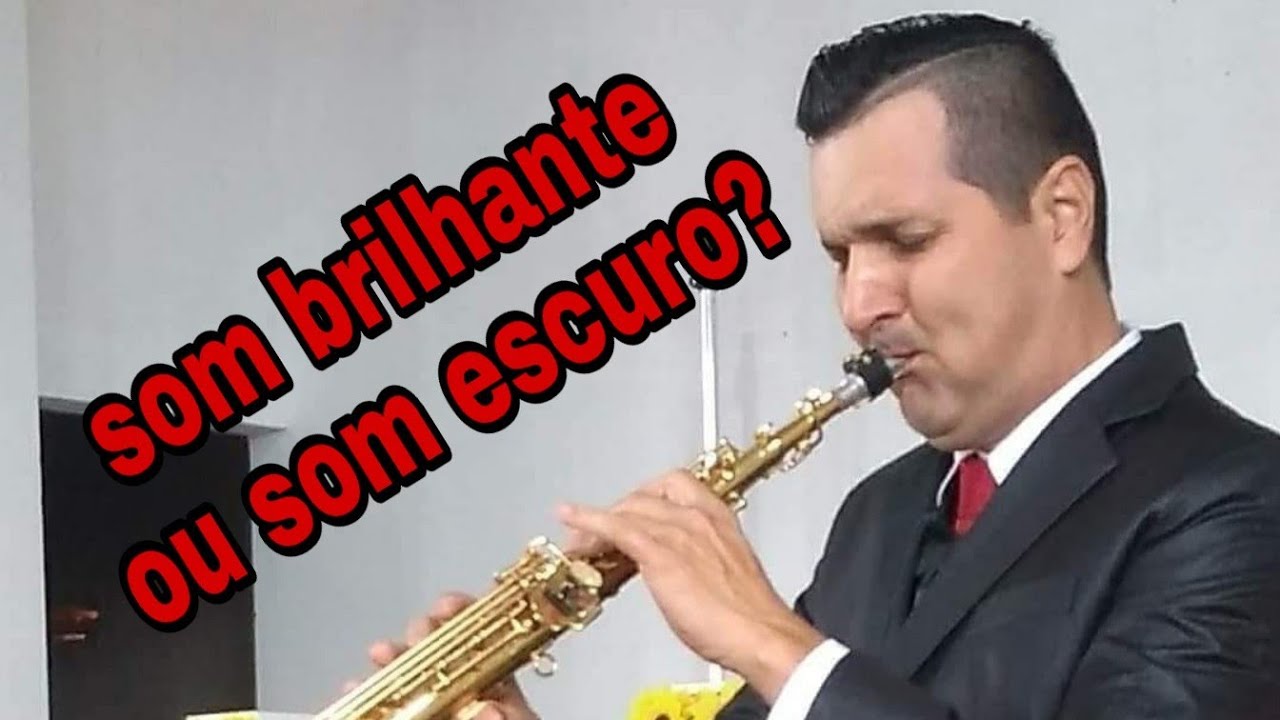 SOM BRILHANTE OU SOM ESCURO NO SAXOFONE!