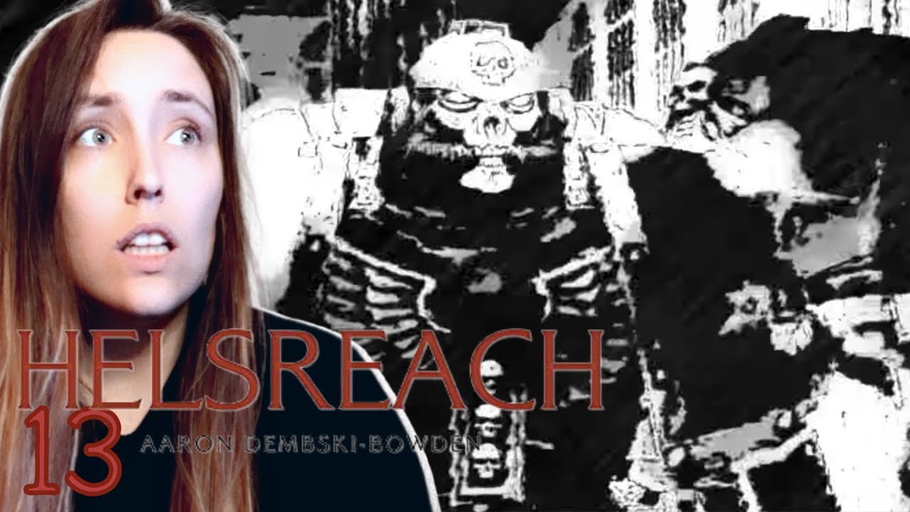 Reacting to Part 13 of HELSREACH - A Warhammer 40k Story