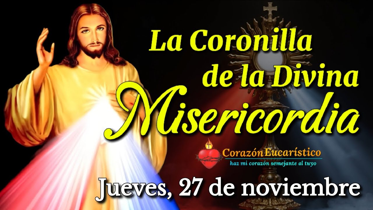 Rezo de la Coronilla a la Divina Misericordia | Jes&uacute;s, en Ti conf&iacute;o | Jueves 27 de noviembre 2025