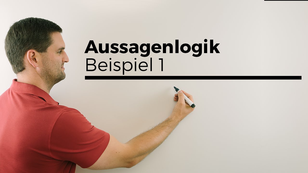 Aussagenlogik Beispiel 1, Konjunktion, Disjunktion, &Auml;quivalenz, Verneinung, Implikation |Daniel Jung