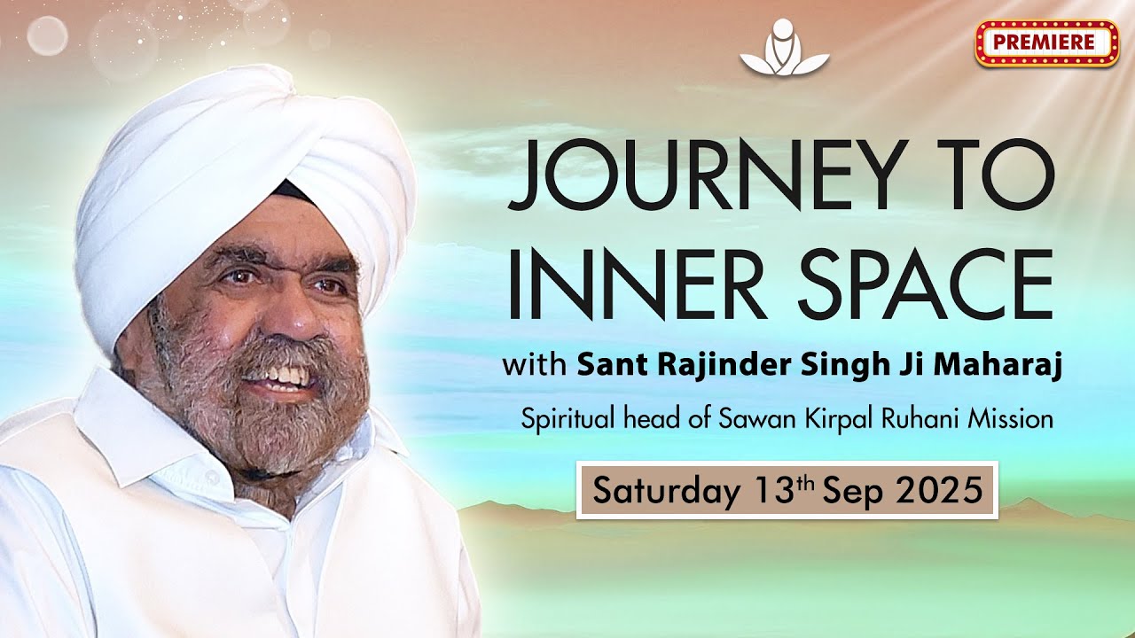 Journey to Inner Space - Sant Rajinder Singh Ji Maharaj (Sep 13, 2025)