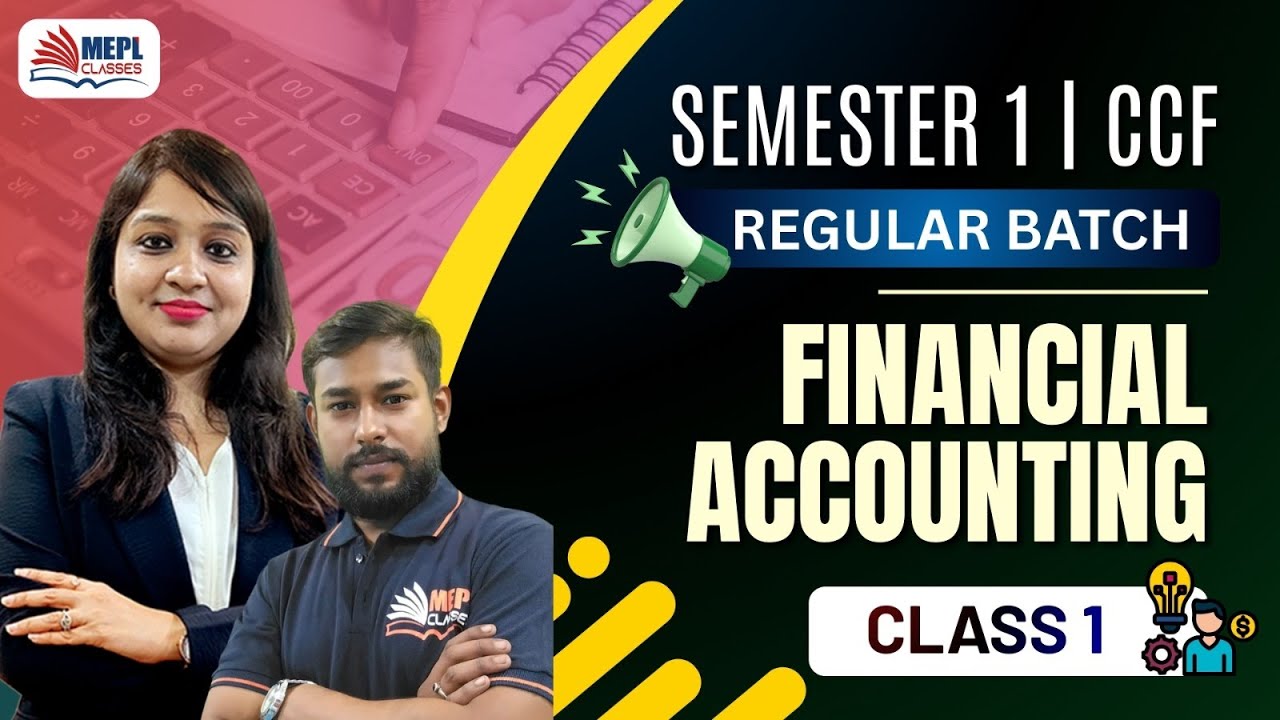 B.Com Semester 1 – CCF | Financial Accounting - Class 1 | MEPL Commerce Hub