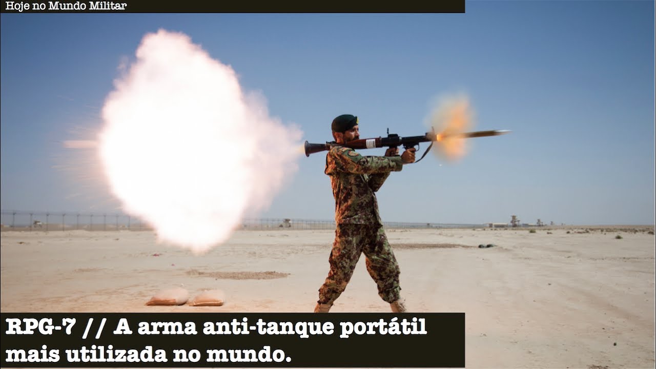 RPG-7 - A arma anti-tanque portátil mais utilizada no mundo