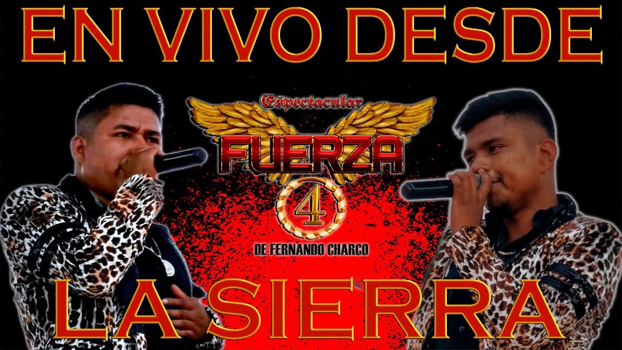 EN VIVO DESDE LA SIERRA ESPECTACULAR FUERZA 4 DE FERNANDO CHARCO 2021