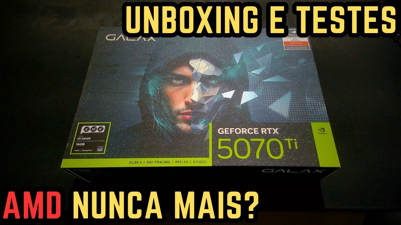 UNBOXING E TESTES DA RTX 5070 TI EX GAMER 1-CLICK OC | NOVA AQUISIÇÃO DO CANAL | AMD NUNCA MAIS?