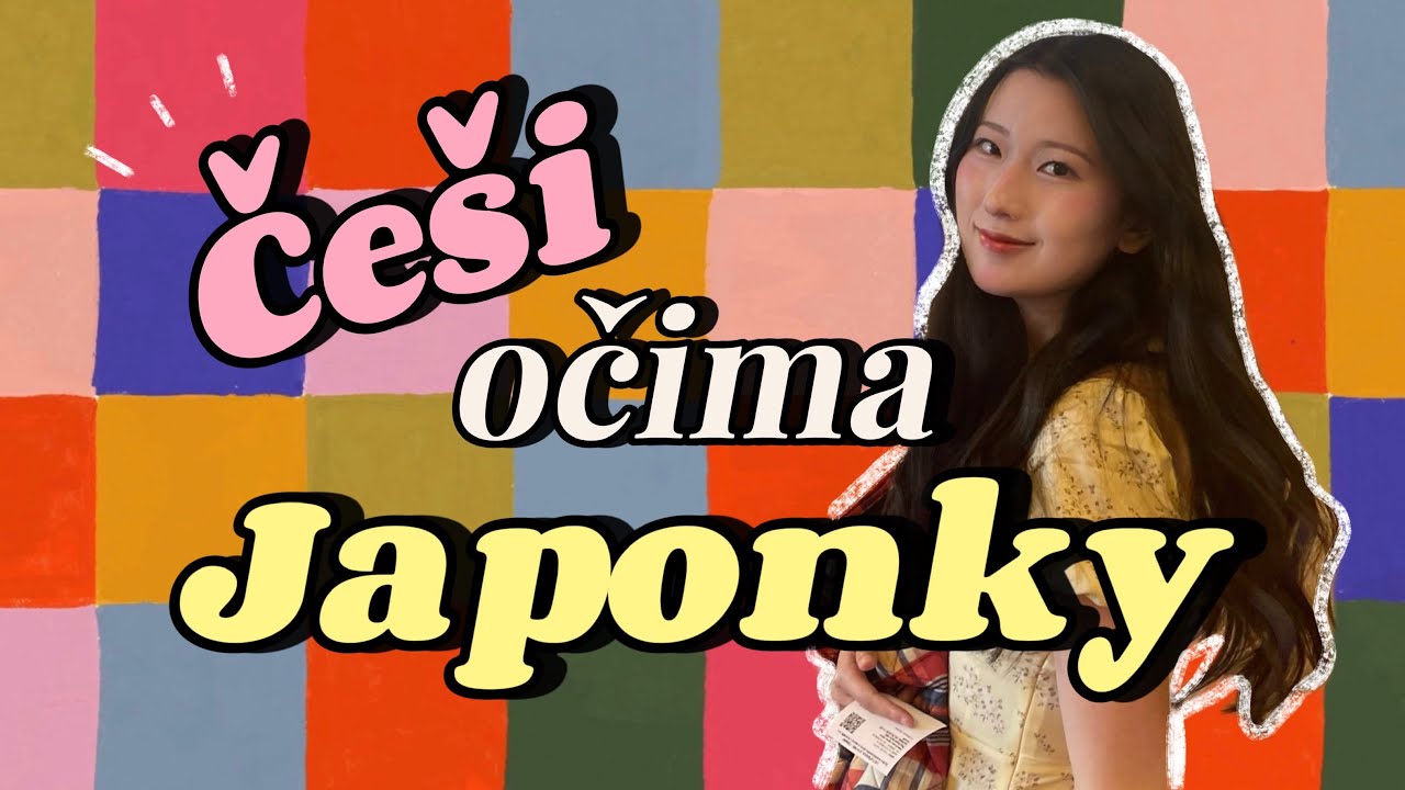 Češi očima Japonky 👀🇯🇵🇨🇿 