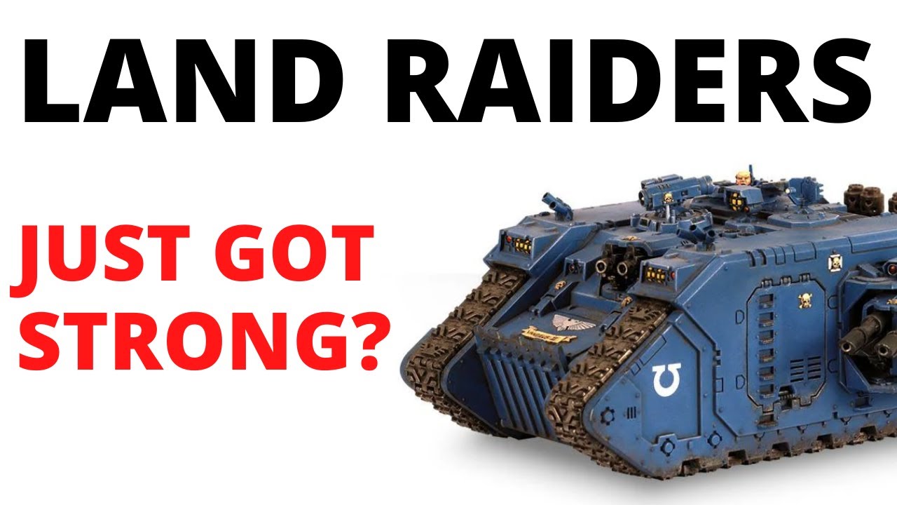 Land Raiders just got BUFFED - How Strong are They for the Space Marines Now?