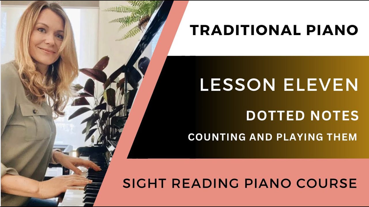 Dotted Notes - LESSON ELEVEN - Beginner Sight Reading Piano Course