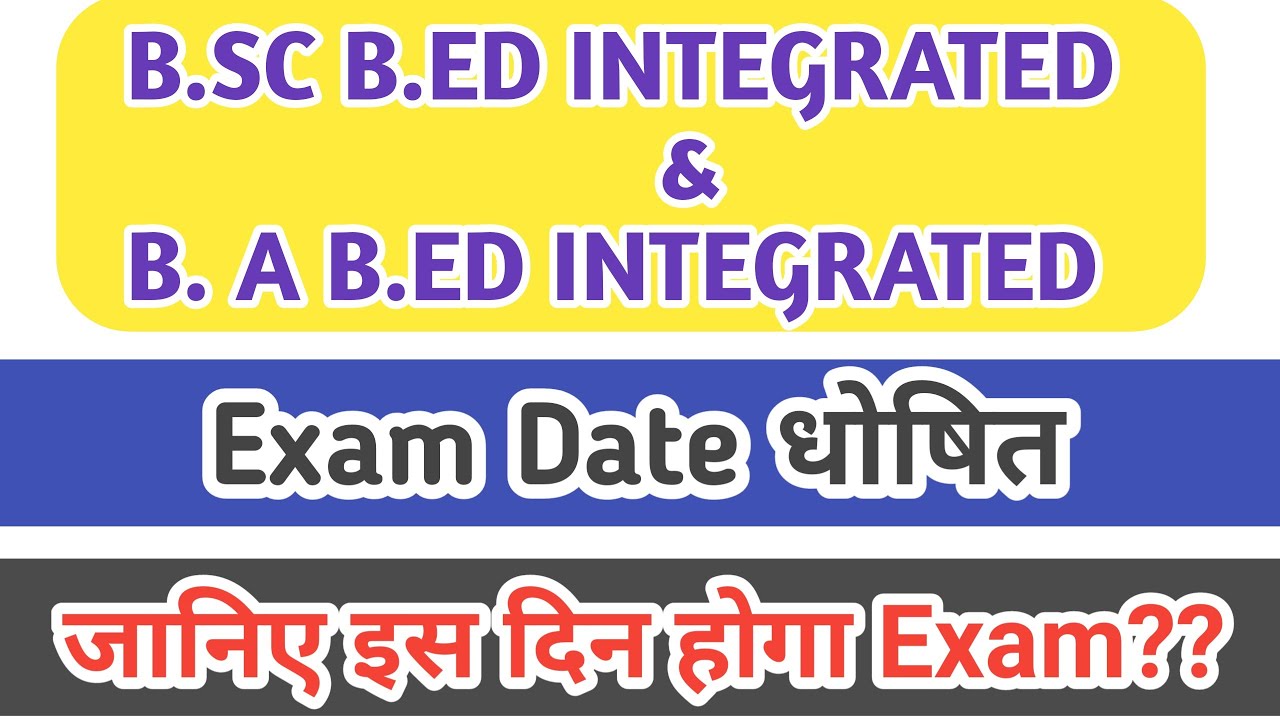 B.sc B.ed Integrated 2022 exam date//ba bed integrated 2022 exam date//b.ed exam #bsc_bed_integrated