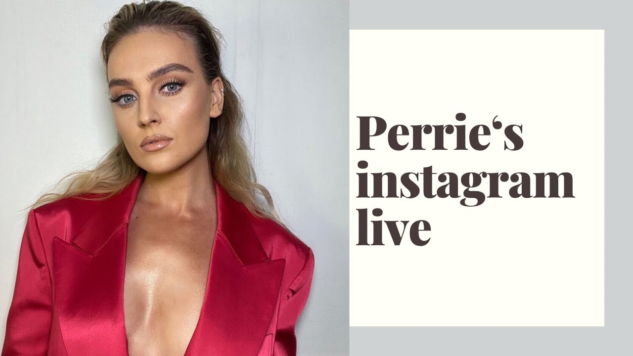 Perrie On Instagram Live