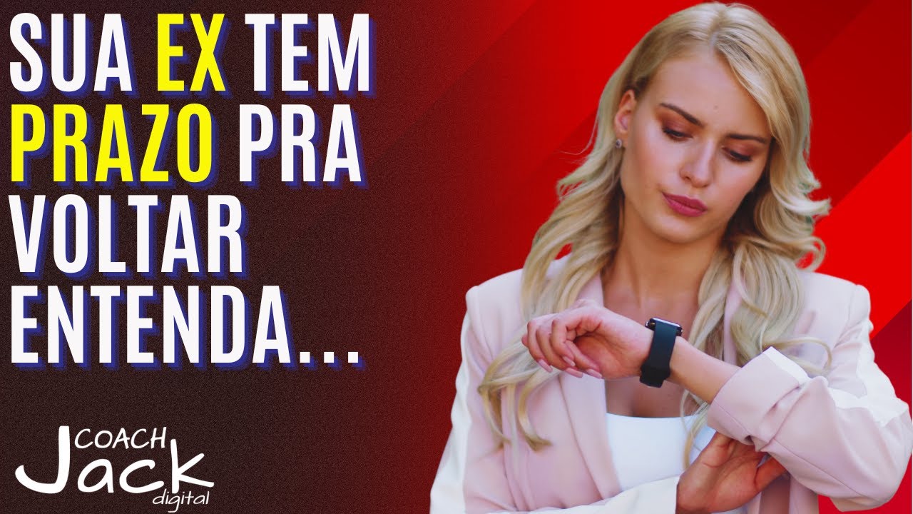 Toda EX tem prazo pra voltar Descubra qual o prazo ideal da sua EX pra ela voltar