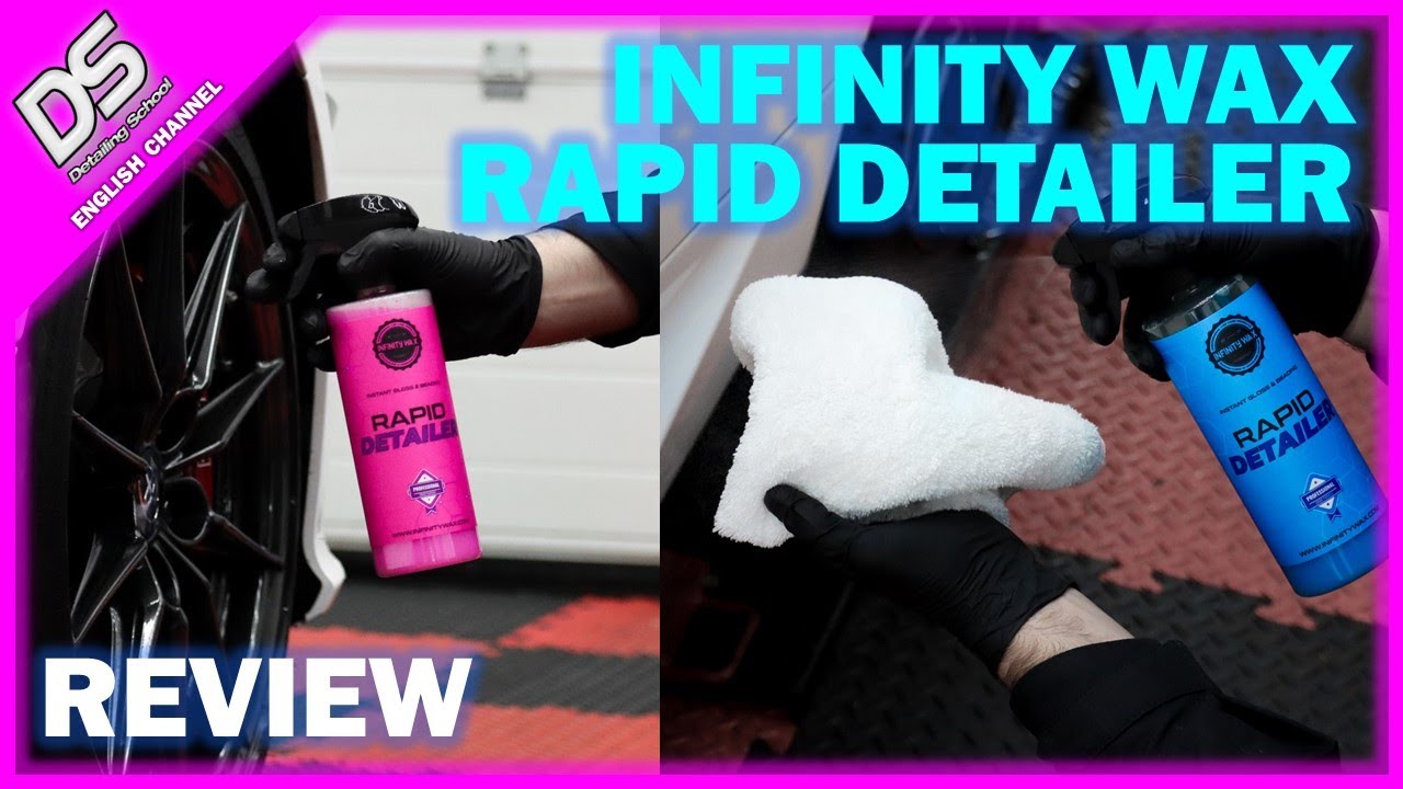 REVIEW: Infinity Wax Rapid Detailer - video series on quick detailers with sealing properties