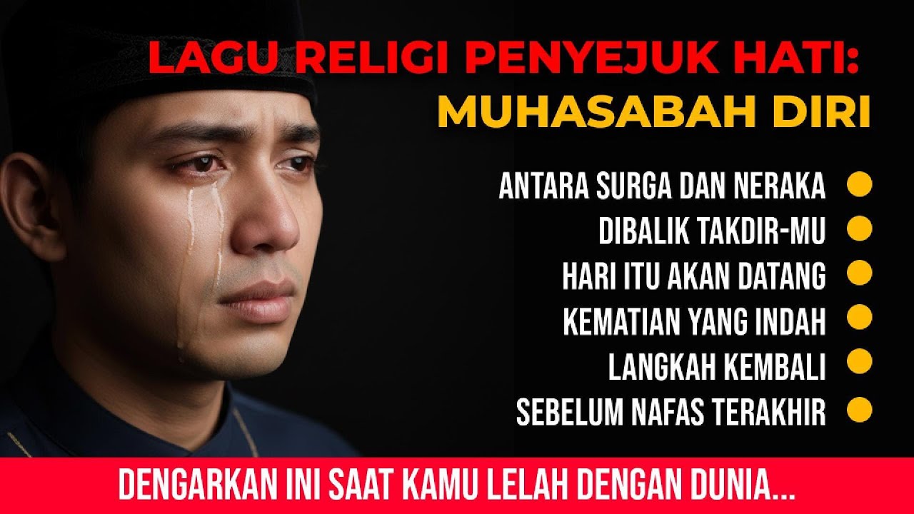 Kumpulan Lagu Religi Penyejuk Hati: Muhasabah Diri, Taubat, dan Mengingat Kematian